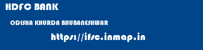 HDFC BANK  ODISHA KHURDA BHUBANESHWAR   ifsc code